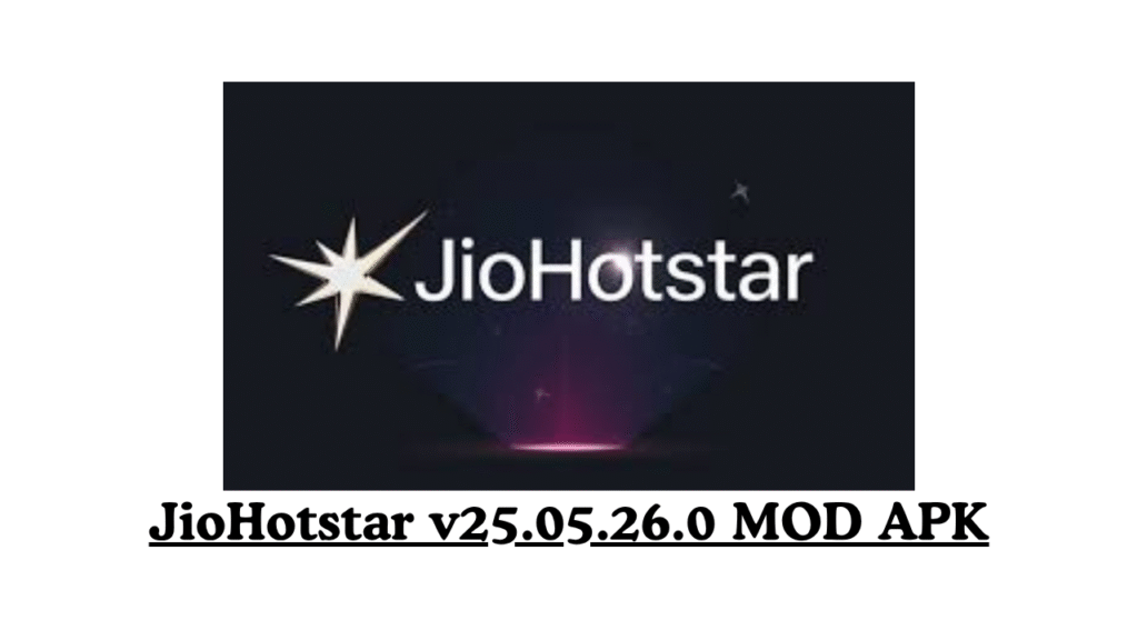 JioHotstar v25.05.26.0 MOD APK (Premium, VIP + Free IPL)
