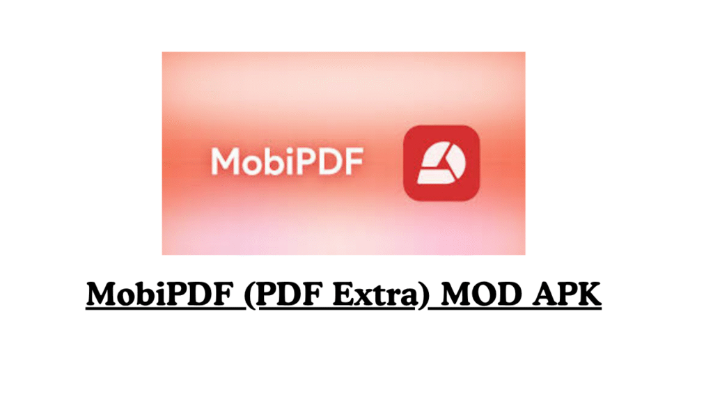 MobiPDF (PDF Extra) MOD APK v11.6.267106 (Premium Unlocked)